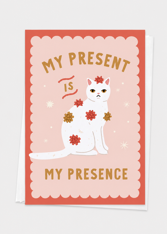 My Present Is My Presence Cat Greeting Card