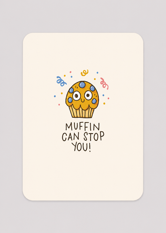 Studio Oh! Muffin Can Stop You Deluxe Greeting Card