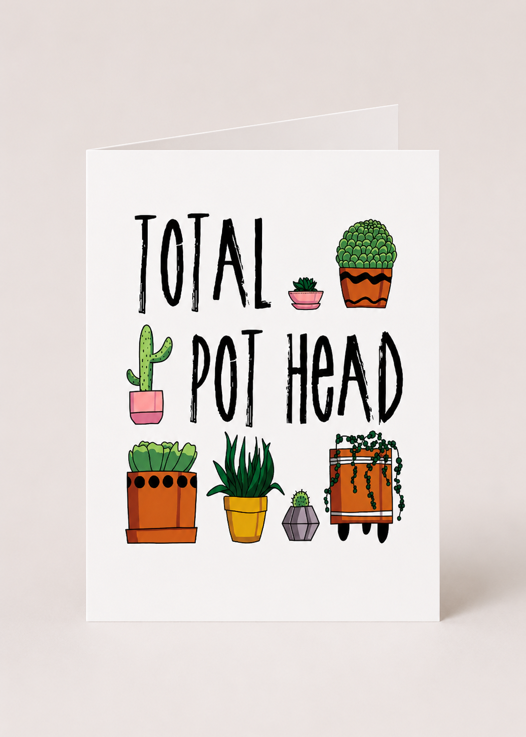 Greeting card with 'Total Pot Head' text and illustrations of potted plants on a white background.